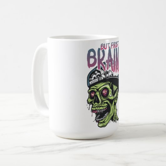 But First Brains Zombie Mug | Funny Horror Coffee (Devant gauche)
