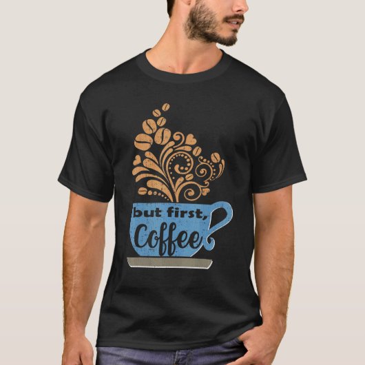 But First Coffee Blue Java Mug T-shirt (Voorkant)
