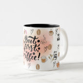 But First, Coffee – Cute Aesthetic Coffee Mug  (Devant droit)