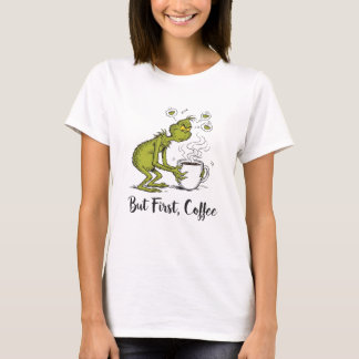 But First Coffee Grumpy Green Cartoon Coffee Lover T-shirt