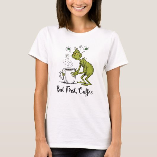 But First Coffee Grumpy Green Cartoon Coffee Lover T-shirt (Voorkant)