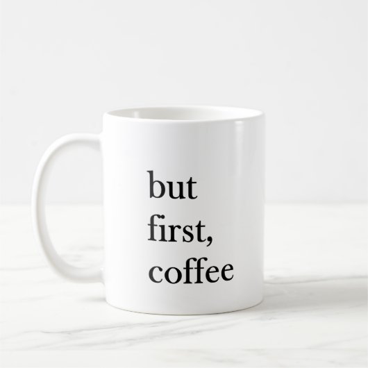 But first coffee quote funny mug in white (Gauche)