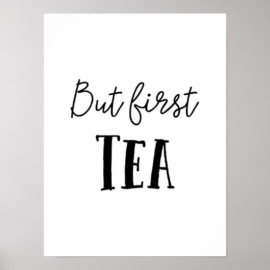 But First Tea, Poster (Devant)