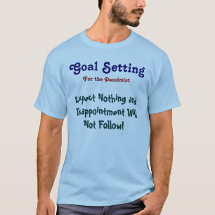 But : Ne rien attendre T-shirt (Custom It)