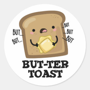 But-ter Toast Grappige Brood Pun Donker BG Ronde Sticker