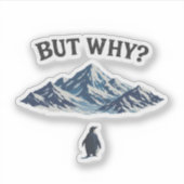 But Why? Penguin Sticker – Funny Confused Penguin  (Voorkant)