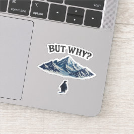 But Why? Penguin Sticker – Funny Confused Penguin