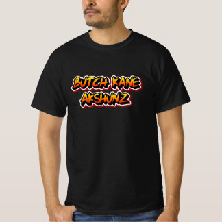 Butch kane Akshunz T-shirt