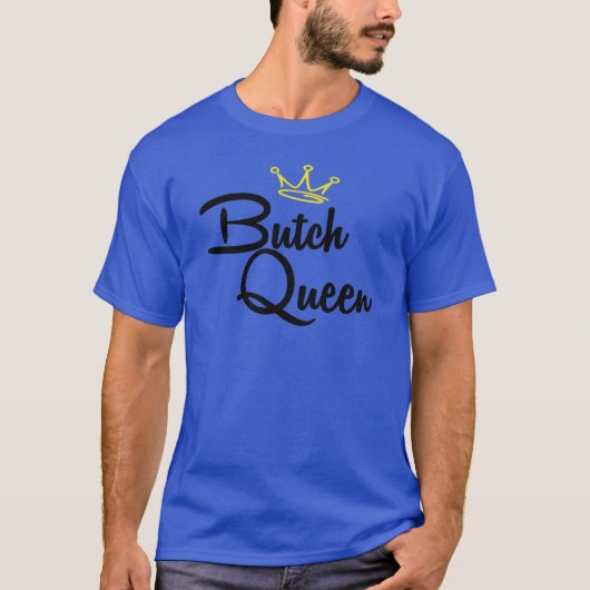 BUTCH QUEEN T-SHIRT (Voorkant)