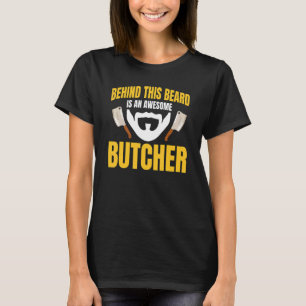 Butcher Flesher Behind Beard Meat Whisperer Poultr T-shirt