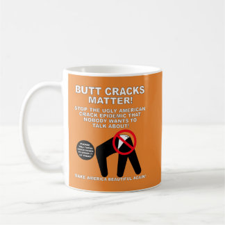 Butt Cracks Matter Mok