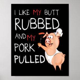 Butt Rubbed & amp; Mijn varkensvlees getrokken BBQ Poster
