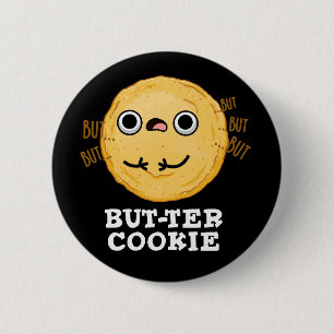 Butter Cookie Funny Food Pun Dark BG Ronde Button 5,7 Cm