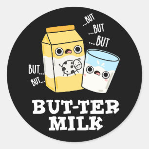 Butter Milk Funny Food Dairy Pun Dark BG Ronde Sticker