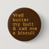 Butter My Butt Redneck Slang Ronde Button 5,7 Cm (Voorkant)