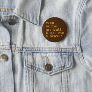 Butter My Butt Redneck Slang Ronde Button 5,7 Cm