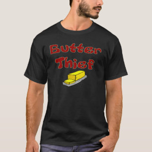 Butter Thief T-shirt