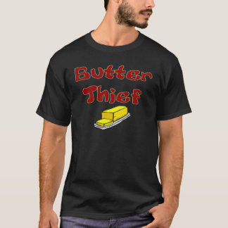 Butter Thief T-shirt