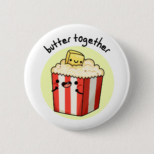 Butter Together Funny Butter Popcorn Pun Ronde Button 5,7 Cm
