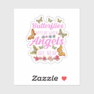 Butterflies Appear When Angels Are Near Butterfly Sticker