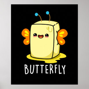 Butterfly Funny Butter With Wings Pun Dark BG Poster