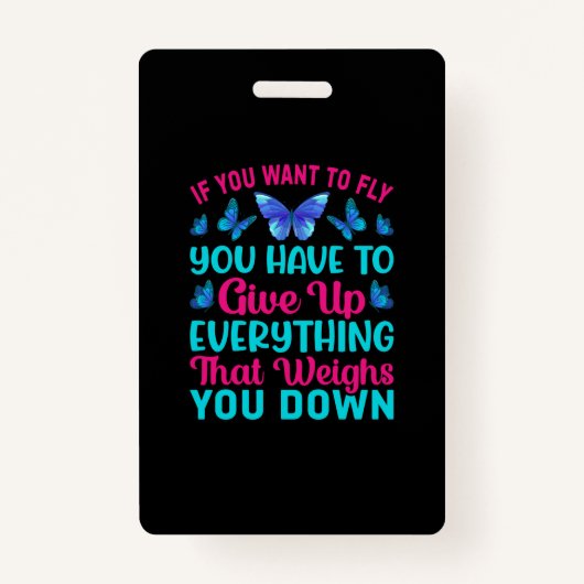 Butterfly Gift | Als je wilt vliegen Badge (Voorkant)