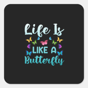 Butterfly Gift Het leven is als een vlinder Vierkante Sticker