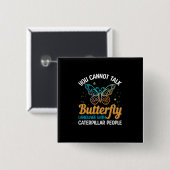 Butterfly Je kunt niet spreken over Butterfly taal Vierkante Button 5,1 Cm (Voorkant /achterkant)