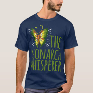 Butterfly Monarch Whisperer Entomologist T-shirt