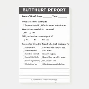 Butthurt Report Form Post-it® notes, 4 x 6 inch Post-it® Notes