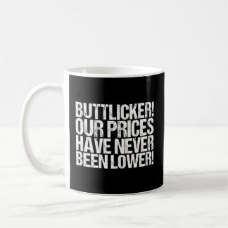 Buttlicker onze prijzen zijn nooit lager geweest koffiemok