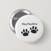 Button Badge Stay Pawsitive Funny Pinback Button (Voorkant /achterkant)