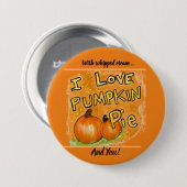 Button: "Ik hou van pompoentaart" Ronde Button 7,6 Cm (Voorkant /achterkant)