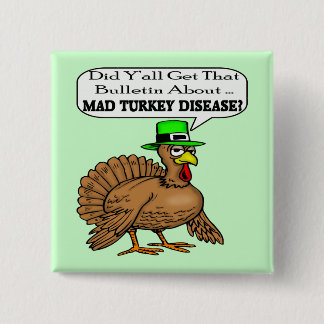 Button - Mad Turkey Disease