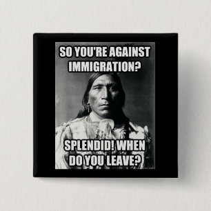 Button, Native American on Immigration Vierkante Button 5,1 Cm