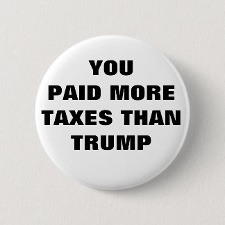 BUTTON - U HEBT MEER BELASTINGEN BETAALD DAN TRUMP