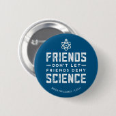 Button voor Wetenschap "Ontken wetenschap niet" (Voorkant /achterkant)