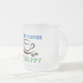 Buvez Du Café, Soyez Heureux - Mug (Devant droit)