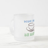 Buvez Du Café, Soyez Heureux - Mug (Devant gauche)
