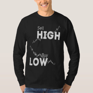 Buy low sell high stocks Forex and Crypto Trader I T-shirt