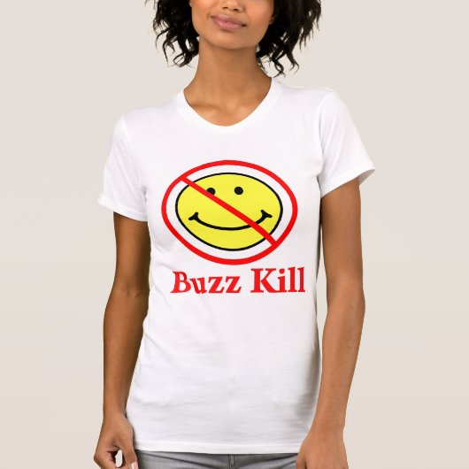 Buzz Kill T-shirt (Voorkant)