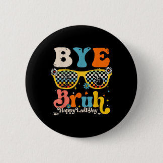 Bye Bruh Happy Laatste Dag van School Leraar Leerl Ronde Button 5,7 Cm