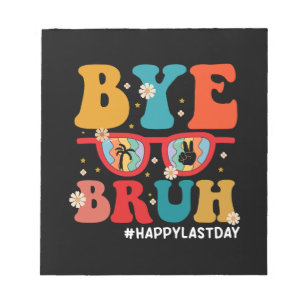 Bye Bruh Leraar Gelukkig Laatste Dag van School Zo Notitieblok
