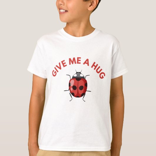 Bye-bye, Butterfly! Give me a hug, Ladybug T-shirt (Voorkant)