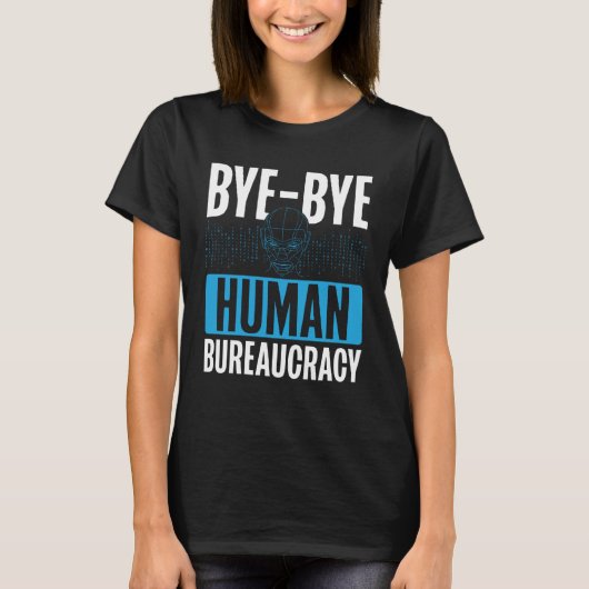 Bye Bye Menselijke Bureaucratie Backprint AI T-shirt (Voorkant)