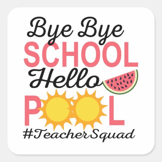 BYE BYE SCHOOL HALLO POOL VIERKANTE STICKER (Voorkant)