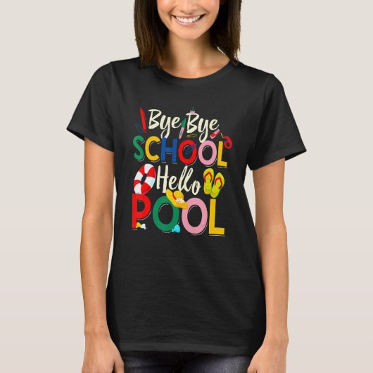 Bye Bye School Hello Pool Teacher Squad Summer Stu T-shirt (Voorkant)