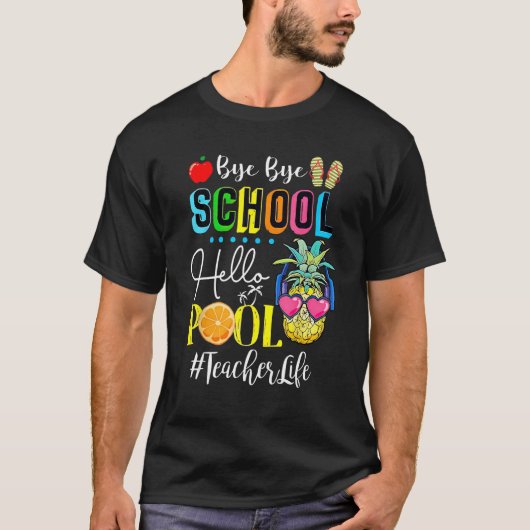Bye Bye School Hello Pool Teacher Student Life Gra T-shirt (Voorkant)