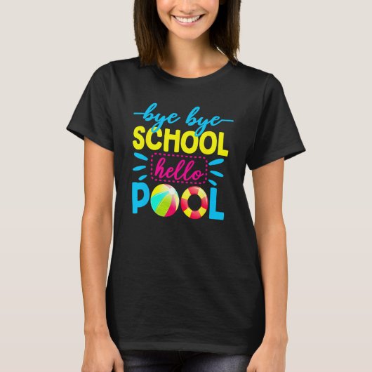 Bye Bye School Hello Pool Teacher Summer 2 T-shirt (Voorkant)
