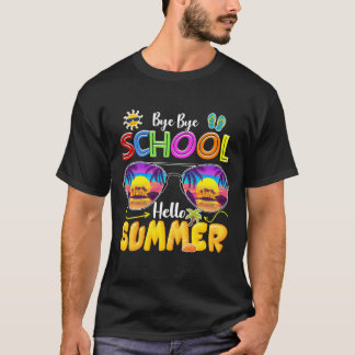 bye bye school hello summer t-shirt